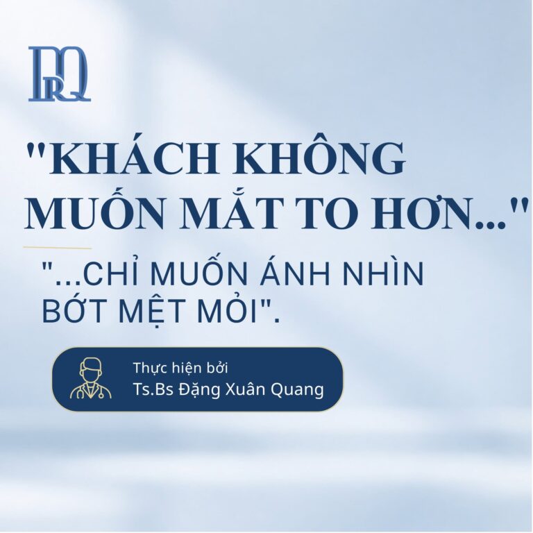 Khách không muốn mắt to hơn, chỉ muốn ánh nhìn bớt mệt mỏi: Giải pháp từ Viện thẩm mỹ DrQ