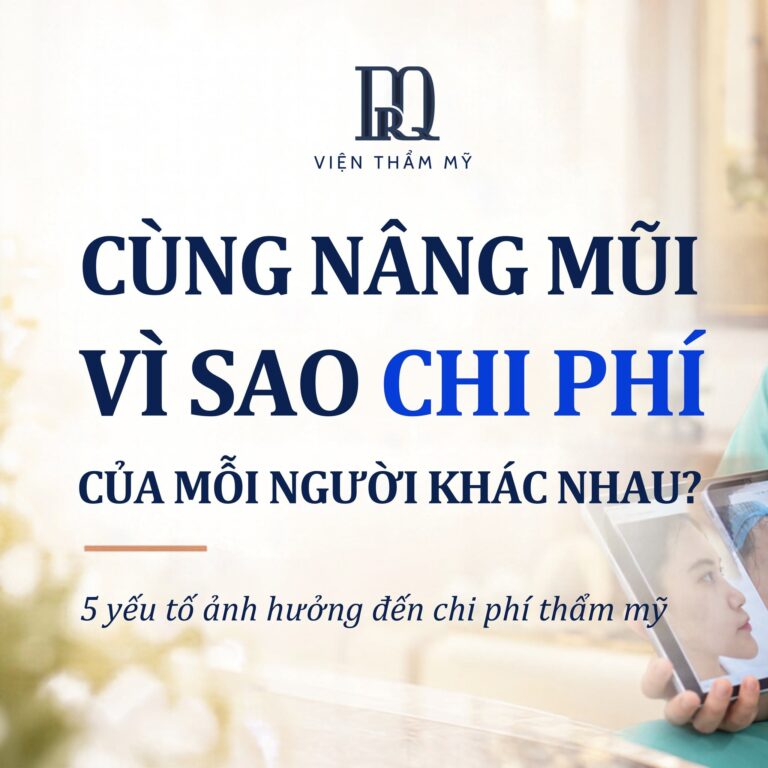 Cùng là nâng mũi vì sao chi phí của hai người không giống nhau? Giải đáp từ Viện thẩm mỹ DrQ